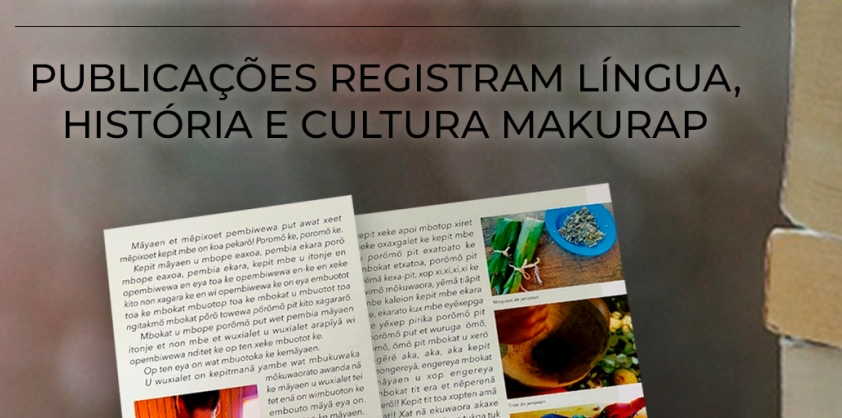 Livros bilíngues tratam da língua, história e cultura Makurap